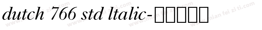 dutch 766 std ltalic字体转换